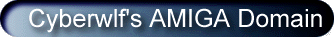 [Cyberwlf's Amiga Domain]
